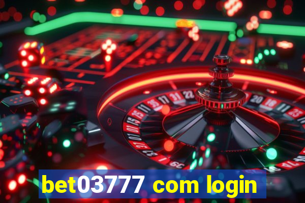 bet03777 com login